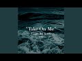 Take On Me