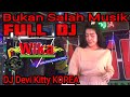 BUKAN SALAH MUSIK FULL DJ DEVI KITTY KOREA WIKA SANG PENJELAJAH SUMSEL