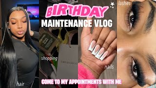 BIRTHDAY MAINTENANCE VLOG| HAIR + NAILS + LASHES + WAX + SHOPPING \u0026 MORE