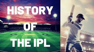Brief History Of The IPL