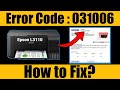 Epson l3110 printer error code 031006, repaired l3110 printer head, repaired l3110 logic card