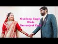 Gurdeep Singh Weds Simranjeet Kaur Wedding Highlights