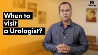 When to Consult a Urologist? यूरोलॉजिस्ट से कब सलाह लें? यूरोलॉजिस्ट किन बीमारियों का इलाज करते हैं?