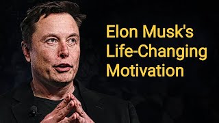 It Will Give You Goosebumps | Elon Musk (Motivational Video) | Elon Musk's Life-Changing Motivation