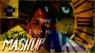 (Mashup) I Got No Dile At Freddy's - TLT & CG5 | I Got No Time | Five Nights At Freddy's Song | Dile