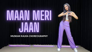 Maan Meri Jaan - King | Dance Cover | Muskan Kalra Choreography