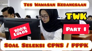 Soal dan Pembahasan Seleksi CPNS/PPPK Tes Wawasan Kebangsaan TWK Part 1. Kumpulan Soal Terbaru 2024