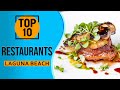 Top 10 Best Restaurants in Laguna Beach, California