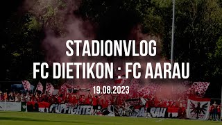 FC Dietikon : FC Aarau 🍻 | Stadionvlog | 19.08.2023