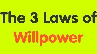 The Laws of Willpower - from Willpower by Roy Baumeister