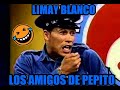 LIMAY BLANCO (LOS AMIGOS DE PEPITO) COMEDIA