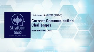 StratCom Talks: Current Communication Challenges