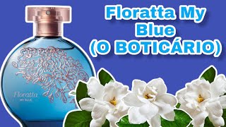 PERFUME FLORATTA MY BLUE (O BOTICÁRIO)