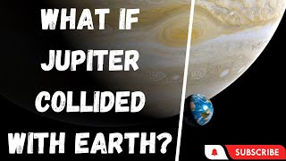 What If Jupiter Collided With Earth? | #science #education #space #whatif | Think Unlimited