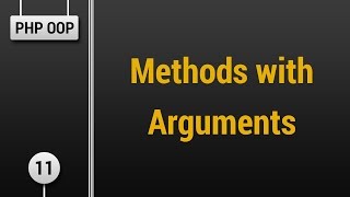 Learn Object Oriented PHP #11 - Methods with Arguments Training