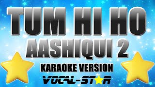 Aashiqui 2 - Tum Hi Ho (Karaoke Version)