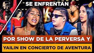 LA PIRY CALIFICA DE DISPARATE EL SHOW DE LA PERVERSA EN CONCIERTO DE AVENTURA Y YAILIN MAGISTRAL