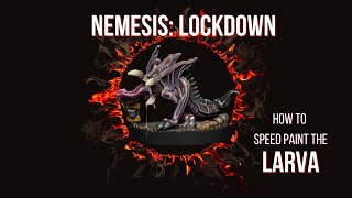 Nemesis: Lockdown - How To Speed Paint - Larvae