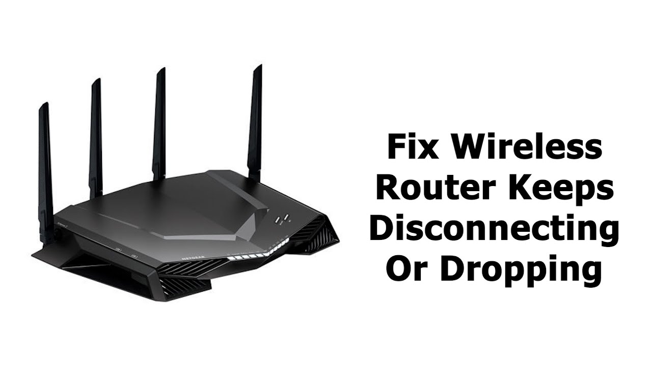 Fix Wireless Router Keeps Disconnecting Or Dropping Youtube