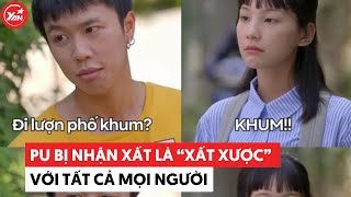 Pu bị nhận xét là “xấc xược” với tất cả mọi người chứ không chỉ với một mình Chải