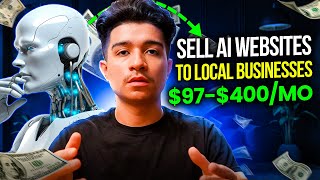 How I Sell AI Websites To Local Businesses For $97/mo - $400/mo (GoHighLevel)