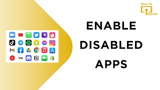 How To Enable Disabled Apps On Android