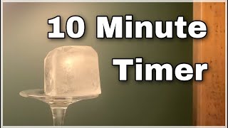 10 Minute Timer with Ice Cube Melting Time Lapse