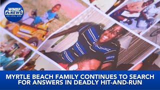 Myrtle Beach family continues to search for answers in deadly hit-and-run