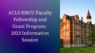 ACLS HBCU Faculty Fellowship and Grant Program: 2023 Information Session