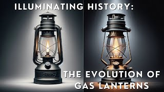 Illuminating History: The Evolution of Gas Lanterns