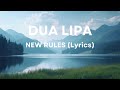 New Rules - Dua Lipa (Lyrics Video)