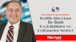 Trafik Sigortası Neleri Karşılar, Neleri Karşılamaz? Noyan Doğan Anlatıyor..