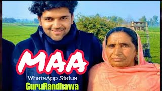 MAA [ Guru Randhawa ] Very Emotional Lyrics WhatsApp Status