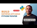 Create Notepad Application using Python Tkinter | Build notepad with Python | Python