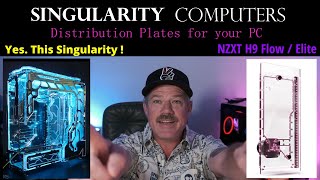 Best liquid cooling PC, Singularity Computers has Distribution Plates for your PC including  NZXT H9