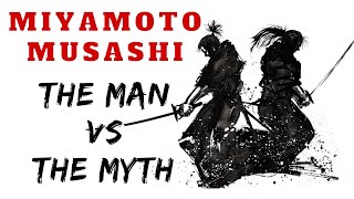 Musashi Miyamoto - The Man vs the Myth