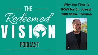 Why the Time is NOW for St. Joseph with Steve Thomas