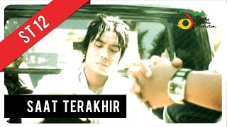 ST12 - Saat Terakhir | Official Music Video