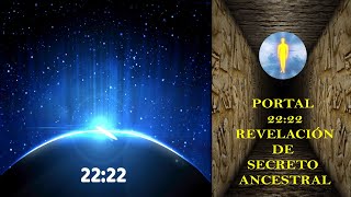 ✨🚪✨ PORTAL 22/11/22 ✨ Revelación De Secreto Ancestral Para La Humanidad 🙏💖✨