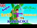 KARAOKE - BISMILLAH 2019 - Without Shaytan - English (OFFICIAL)
