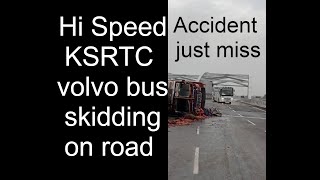 hi speed ksrtc volvo bus skidding on Road | accident just miss  bangalore mysore road accident jone