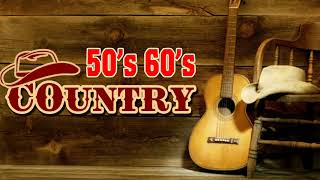 Best Classic Country Songs Of 50s 60s -  Greatest Country Music  1950s 1960s -  Top Old Country