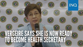 Vergeire says she is now ready to become Health Secretary