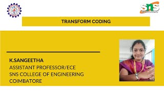 Transform coding | K.Sangeetha | SNS Institutions
