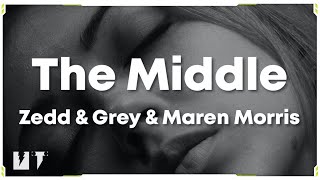 The Middle - Zedd & Grey & Maren Morris (Lyrics) 🎶