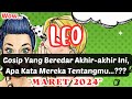 LEO 👀 Wow !! Gosip Yang Beredar Tentangmu Akhir-akhir Ini (MARET 2024)