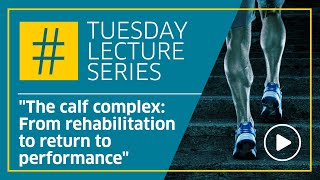 The calf complex: From rehabilitation to return to performance by Phil Glascow