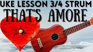 "That's Amore" || Ukulele Lesson in 3/4 strumming (Learn new ukulele chords!)