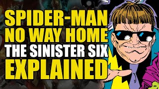 Spider-Man No Way Home: The Sinister Six Explained | Comics Explained