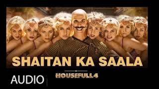 Shaitan Ka Saala | Full Audio Song | Akshay Kumar | Sohail Sen Feat. Vishal Dadlani | Housefull 4 |